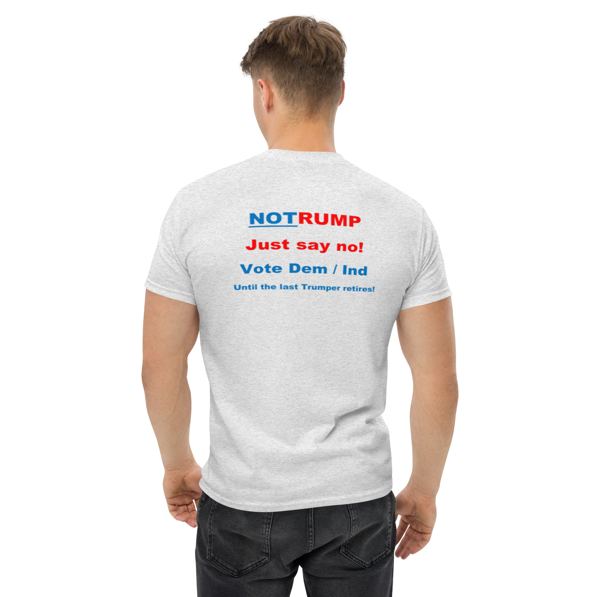 Just Say No Vote Dem/Ind Men's classic tee - Image 4