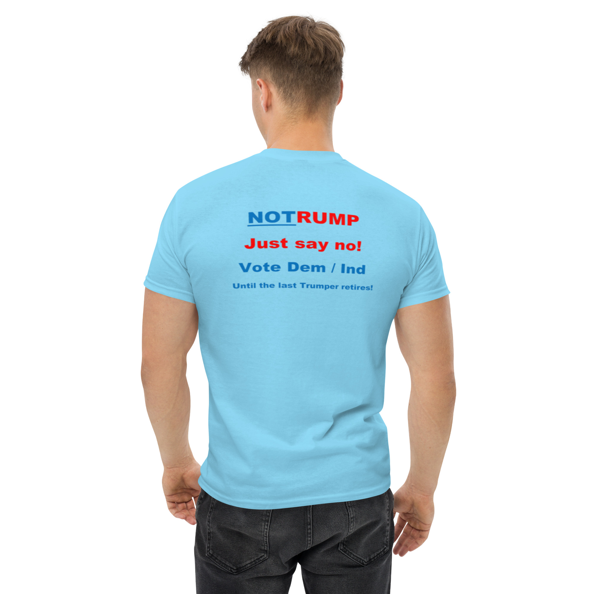 Just Say No Vote Dem/Ind Men's classic tee - Image 3